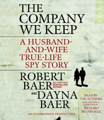 The Company We Keep: A Husband-and-Wife True-Life Spy Story