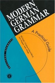 Modern German Grammar: A Practical Guide (Routledge Modern Grammars)