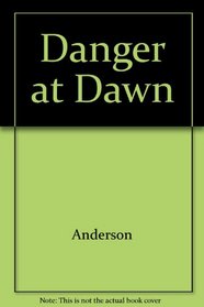 Danger at Dawn (Avalon Mysteries)