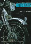 The Encyclopedia of Motorcycles: The Complete Book of Motorcycles and Their Riders