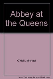 The Abbey at the Queen's: The Interregnum Years 1951 - 1966