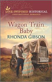 Wagon Train Baby (Love Inspired Historical)