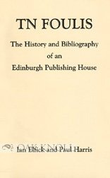 T.N. Foulis: The History and Bibliography of an Edinburgh Publishing House