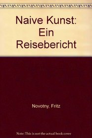 Naive Kunst: Ein Reisebericht (German Edition)