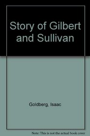 Story of Gilbert and Sullivan