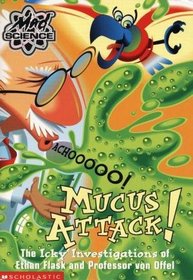Mucus Attack!  (Mad Science)
