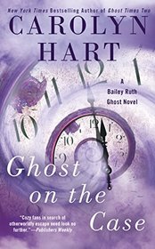 Ghost on the Case (A Bailey Ruth Ghost Novel)
