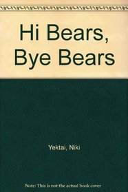 Hi Bears, Bye Bears