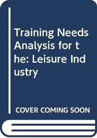 Training Needs Analysis for the Leisure Industry