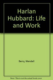 Harlan Hubbard, Life and Work