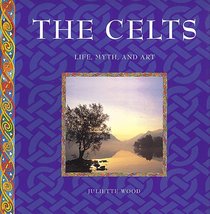 The Celts: Life, Myth, and Art