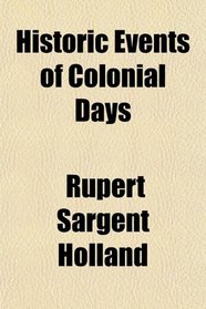 Historic Events of Colonial Days