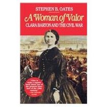 A Woman of Valor: Clara Barton and the Civil War
