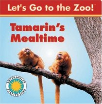 Tamarin's Mealtime (Let's Go to the Zoo) Smithsonian Institution