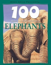 Elephants (100 Things You Should Know About...)