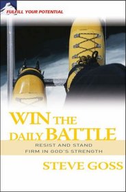 Win the Daily Battle: Resist and Stand Firm in God's Strength