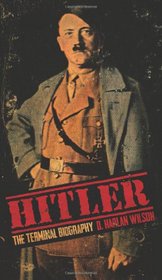Hitler: The Terminal Biography (The Biographizer Trilogy)