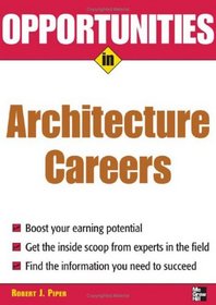 Opportunities in Architecture Careers, revised edition (Opportunities in)