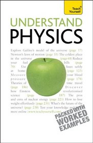 Understand Physics: A Teach Yourself Guide (Teach Yourself: General Reference)