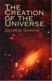 The Creation of the Universe (Dover Science Books)