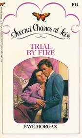 Trial by Fire (Second Chance at Love, No 104)