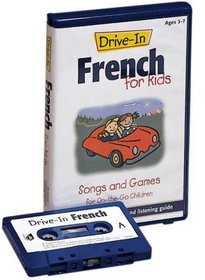 Drive-In French for Kids: Songs and Games for On-The-Go Children (Drive-In Audio Packs for Kids) (Drive-in Audio Packs for Kids)