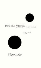 Double Vision : A Self-Portrait