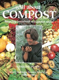 All About Compost: Recycling Household and Garden Waste