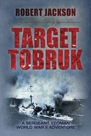 Target Tobruk: Yeoman in the Western Desert