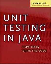 Unit Testing in Java: How Tests Drive the Code (The Morgan Kaufmann Series in Software Engineering and Programming)