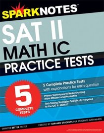 SparkNotes 5 Practice Tests for the SAT II Math IC (SparkNotes Test Prep)