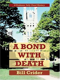 A Bond With Death: A Professor Sally Good Mystery