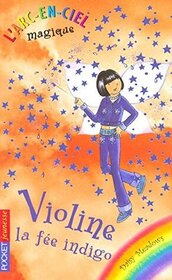 Violine la fee indigo (Inky, the Indigo Fairy) (Rainbow Magic: The Rainbow Fairies, Bk 6) (French Edition)