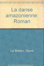 La danse amazonienne: Roman (French Edition)