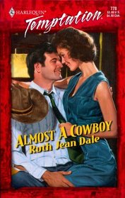 Almost a Cowboy (Gone to Texas!, Bk 2) (Harlequin Temptation, No 778)