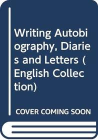 Writing Autobiography, Diaries and Letters (English Collection)