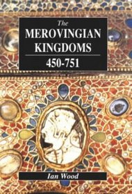 The Merovingian Kingdoms 450-751: Ian Wood