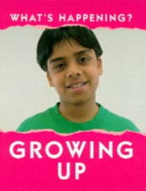 What's Happening?: Growing Up (What's Happening?)