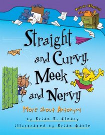 Straight and Curvy, Meek and Nervy: More About Antonyms (Words Are Categorical)