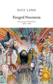 Fanged Noumena: Collected Writings 1987-2007