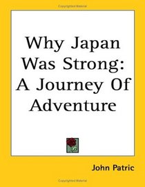 Why Japan Was Strong: A Journey Of Adventure