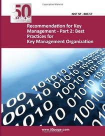 Recommendation for Key Management - Part 2: Best Practices for Key Management Organization