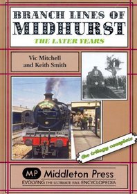 Branch Lines of Midhurst: The Last Years-the Trilogy Completed