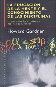 La Educacion De La Mente Y El Conocimiento De Las Disciplinas/ The Disciplined Mind (Transiciones) (Spanish Edition)