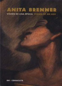 Anita Brenner: Vision of an Age