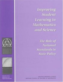 Improving Student Learning in Mathematics and Science: The Role of National Standards in State Policy (Compass Series)