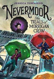 Nevermoor: The Trials of Morrigan Crow (Nevermoor, Bk 1)