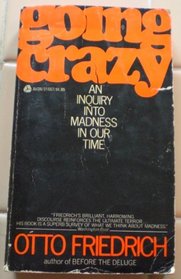 Going crazy: An inquiry into madness in our time