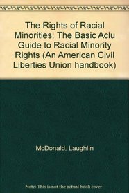 The Rights of Racial Minorities, Second Edition: The Basic ACLU Guide to Racial Minority Rights (ACLU Handbook)