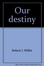 Our destiny: The call and election of the house of Israel